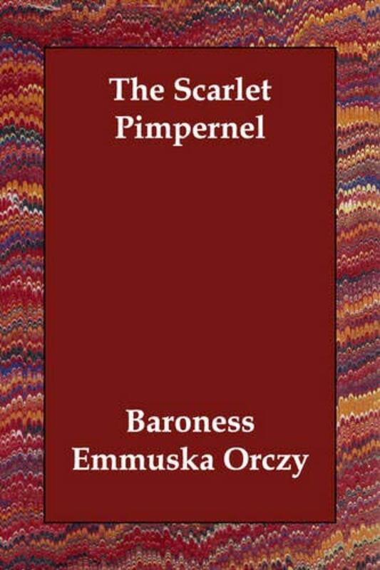Book cover for "The Scarlet Pimpernel" by Baroness Orczy
