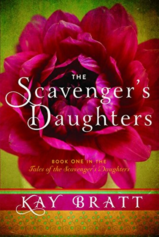 Book cover for "The Scavenger's Daughters" by Kay Bratt