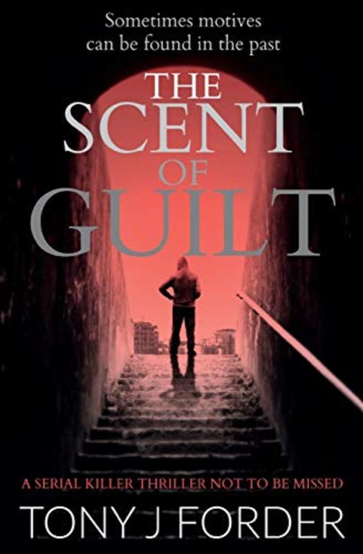 Book cover for "The Scent of Guilt" by Tony J Forder