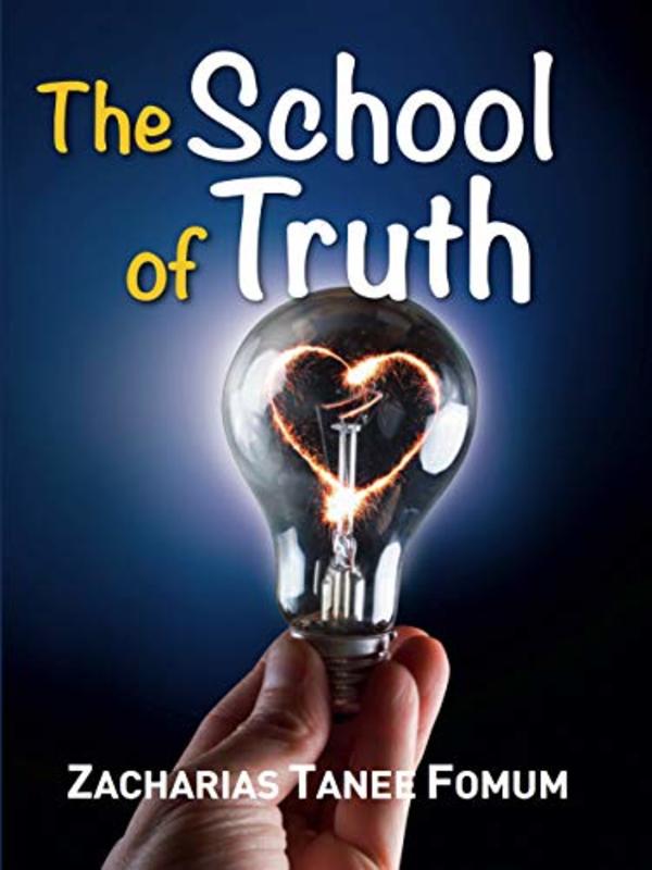 Book cover for "The School Of Truth" by Zacharias Tanee Fomum