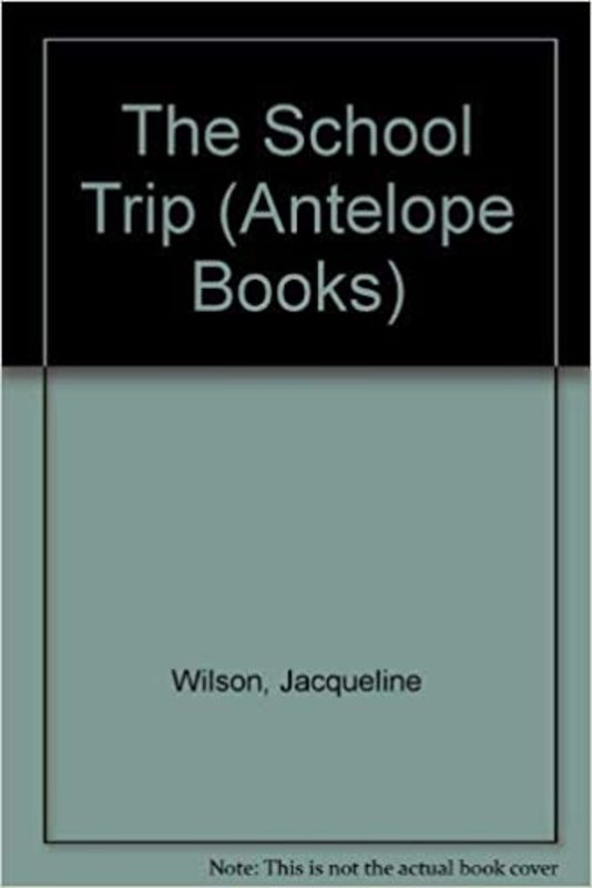Book cover for "The School Trip" by Jacqueline Wilson