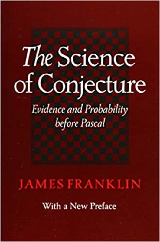 Book cover for "The Science of Conjecture" by James Franklin