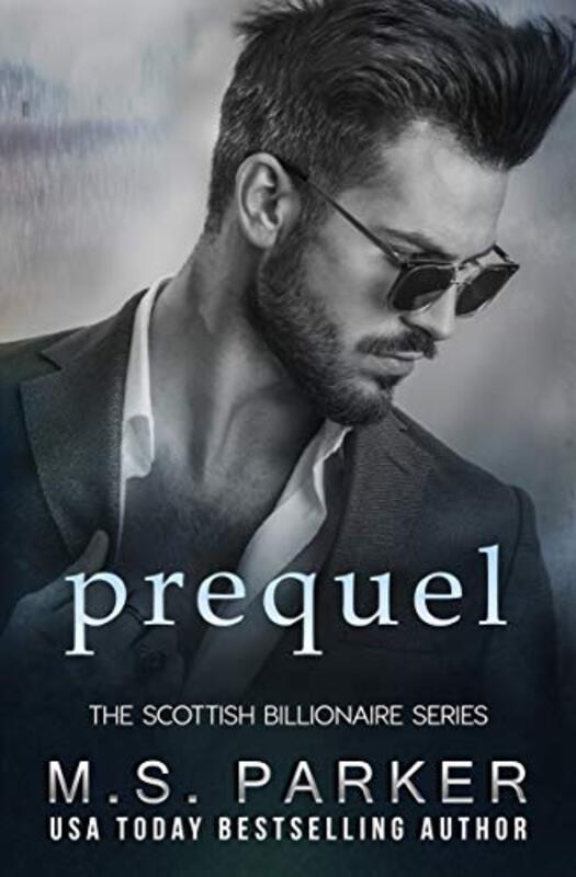 Book cover for "The Scottish Billionaire: Prequel" by MS Parker