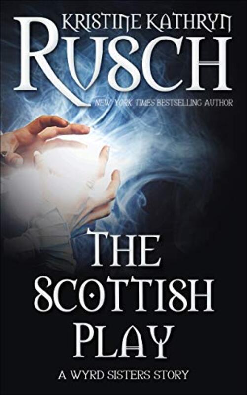 Book cover for "The Scottish Play" by Kristine Kathryn Rusch