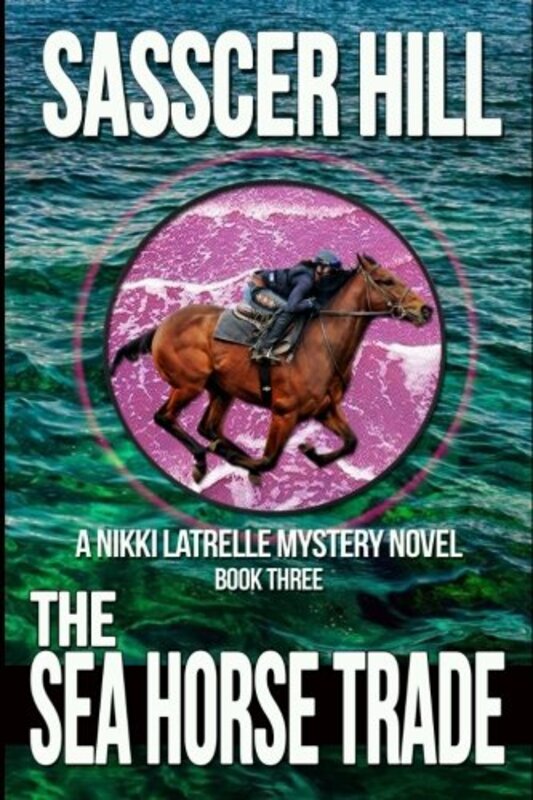 Book cover for "The Sea Horse Trade" by Sasscer Hill