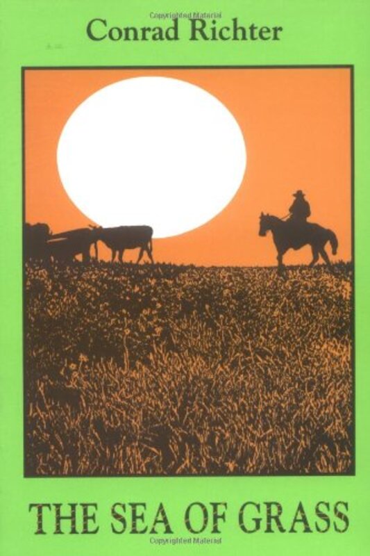 Book cover for "The Sea Of Grass" by Conrad Richter