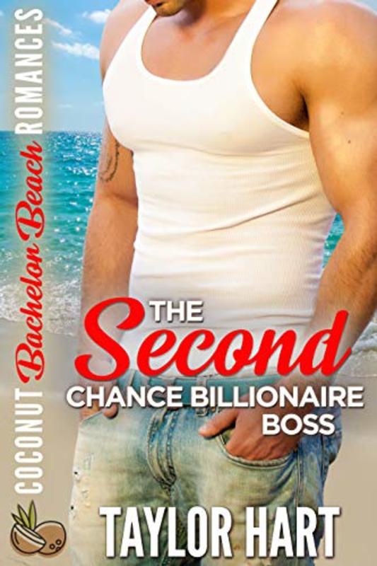 Book cover for "The Second Chance Billionaire Boss" by Taylor Hart