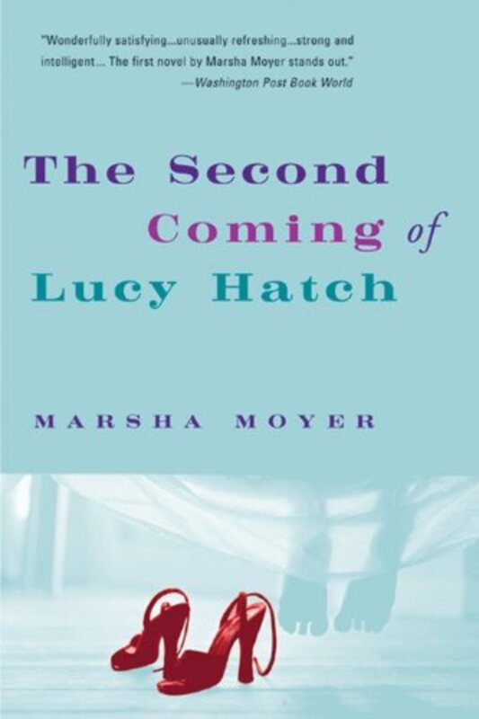 Book cover for "The Second Coming of Lucy Hatch" by Marsha Moyer