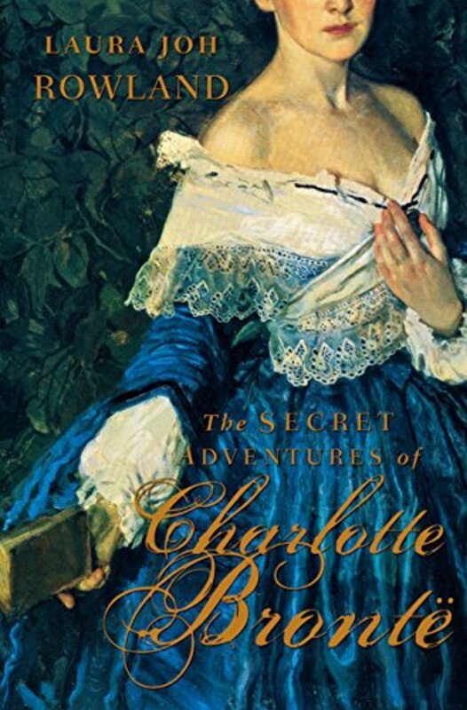Book cover for "The Secret Adventures of Charlotte Brontë" by Laura Joh Rowland