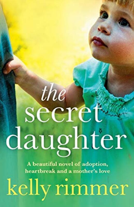 Book cover for "The Secret Daughter" by Kelly Rimmer