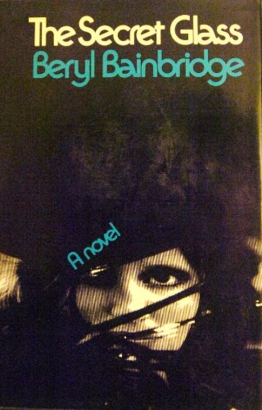 Book cover for "The Secret Glass" by Beryl Bainbridge