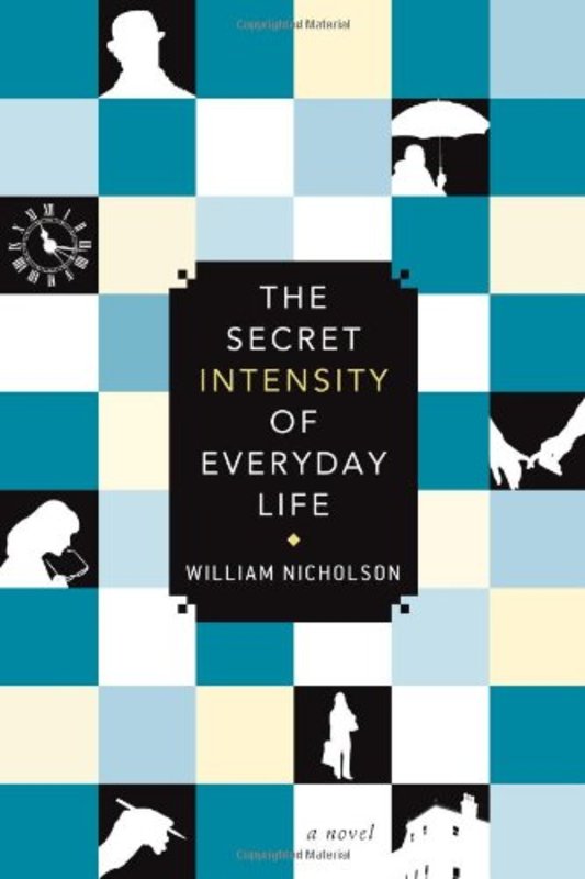 Book cover for "The Secret Intensity of Everyday Life" by William Nicholson