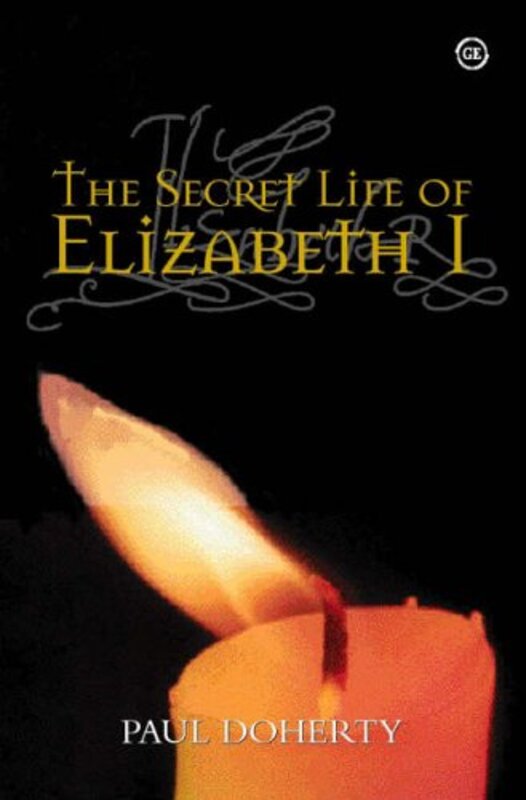 Book cover for "The Secret Life of Elizabeth I" by Paul Doherty