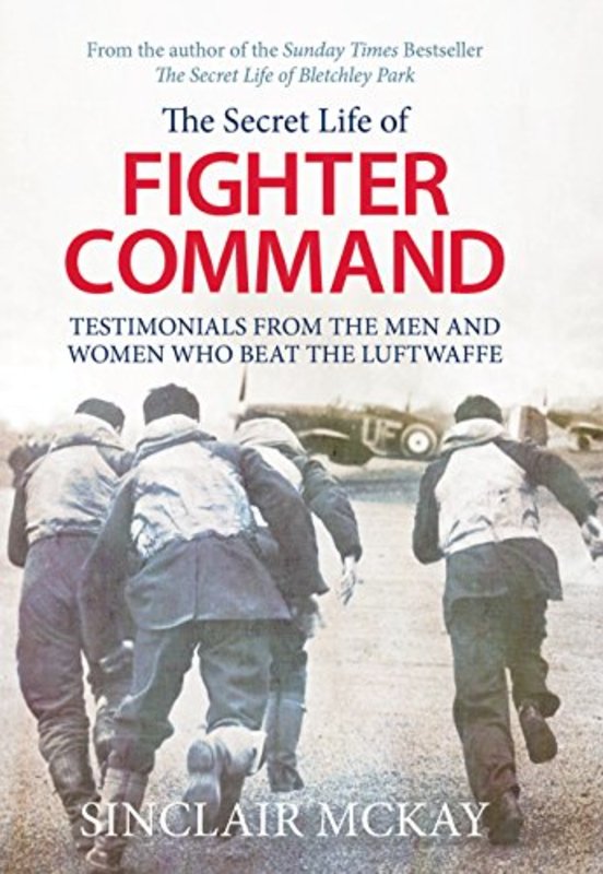 Book cover for "The Secret Life of Fighter Command" by Sinclair McKay