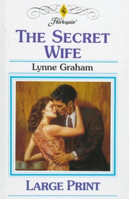 Book cover for "The Secret Wife" by Lynne Graham