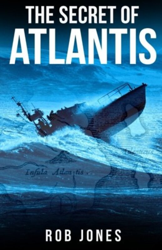 Book cover for "The Secret of Atlantis" by Rob Jones