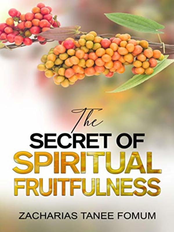 Book cover for "The Secret of Spiritual Fruitfulness" by Zacharias Tanee Fomum