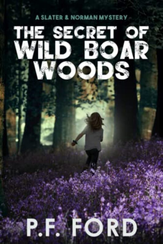 Book cover for "The Secret of Wild Boar Woods" by PF Ford