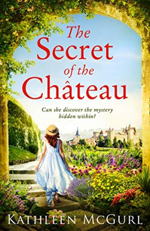 Book cover for "The Secret of the Château" by Kathleen McGurl
