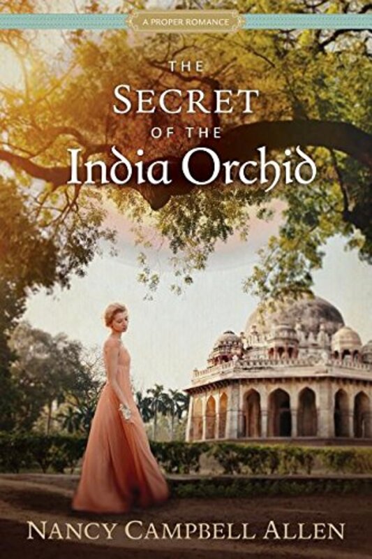 Book cover for "The Secret of the India Orchid" by Nancy Campbell Allen