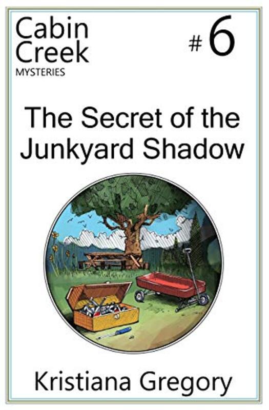 Book cover for "The Secret of the Junkyard Shadow" by Kristiana Gregory