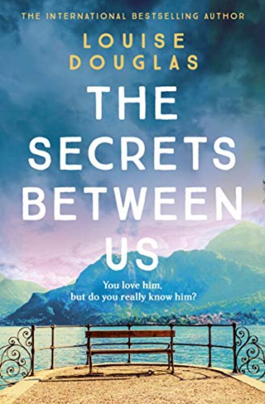 Book cover for "The Secrets Between Us" by Louise Douglas