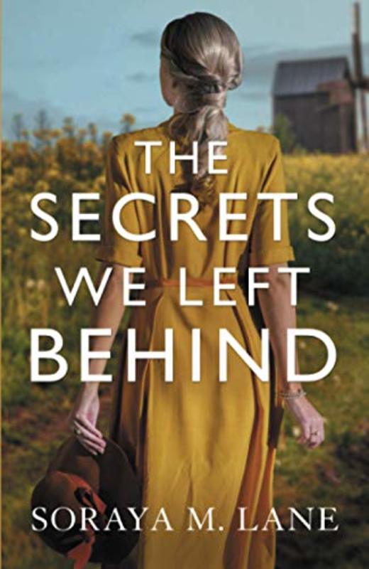 Book cover for "The Secrets We Left Behind" by Soraya M Lane