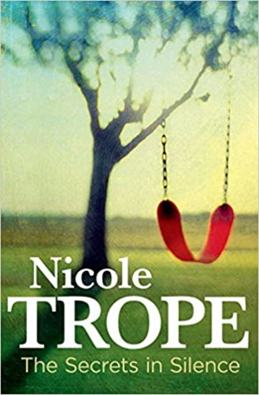 Book cover for "The Secrets in Silence" by Nicole Trope