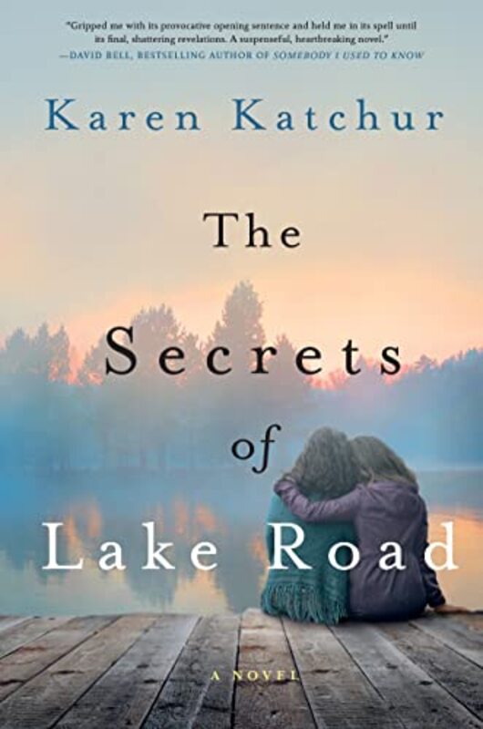 Book cover for "The Secrets of Lake Road" by Karen Katchur