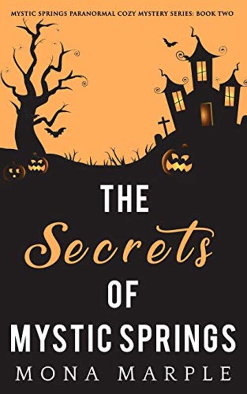 Book cover for "The Secrets of Mystic Springs" by Mona Marple