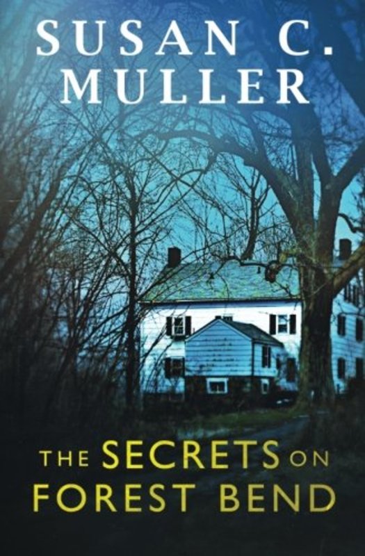 Book cover for "The Secrets on Forest Bend" by Susan C Muller