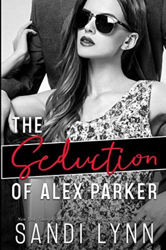 Book cover for "The Seduction of Alex Parker" by Sandi Lynn