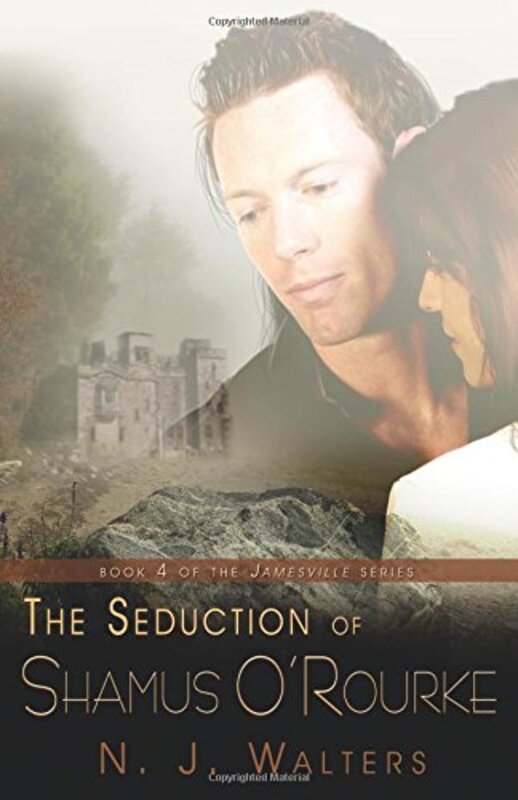Book cover for "The Seduction of Shamus O'Rourke" by NJ Walters