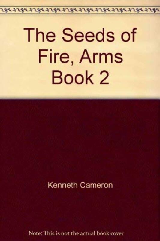 Book cover for "The Seeds of Fire" by Kenneth Cameron