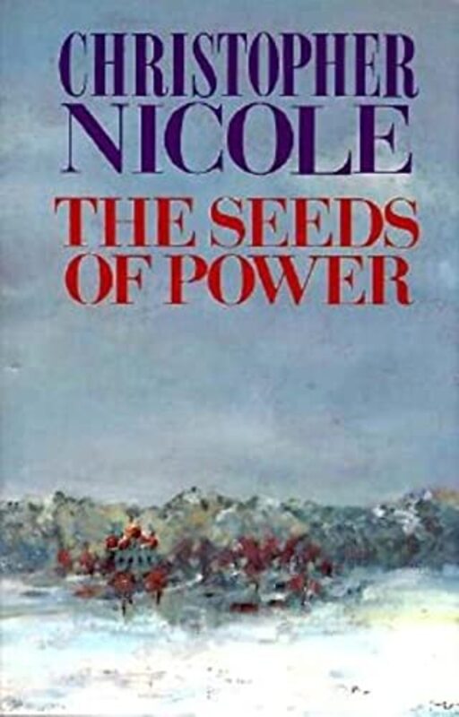 Book cover for "The Seeds of Power" by Christopher Nicole