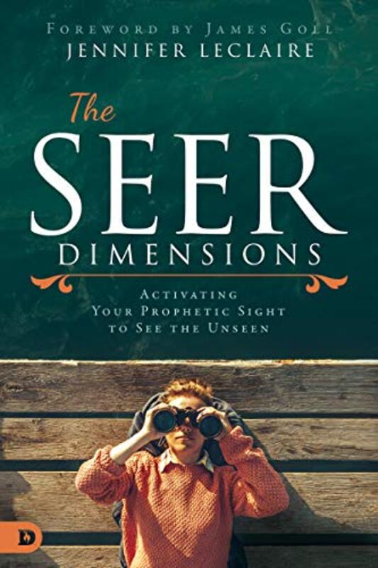 Book cover for "The Seer Dimensions: Activating Your Prophetic Sight to See the Unseen" by Jennifer LeClaire