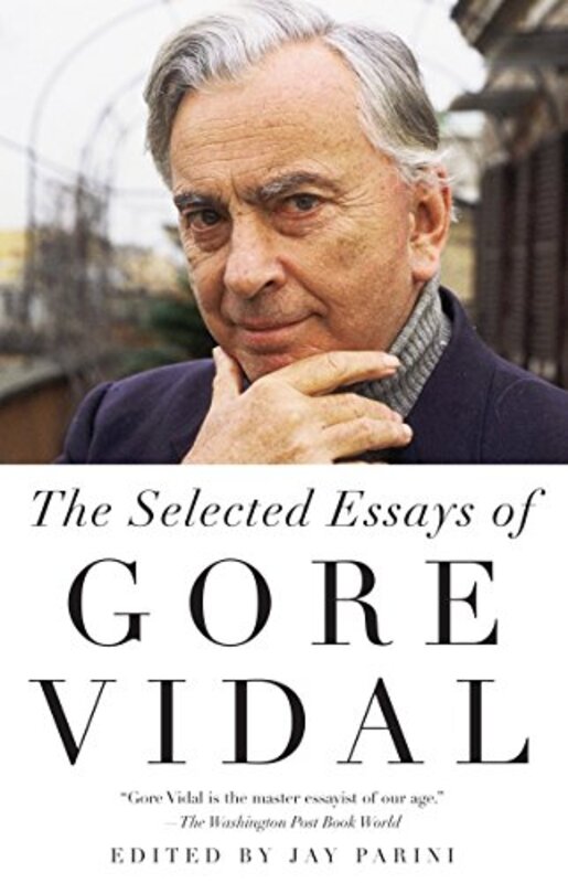 Book cover for "The Selected Essays of Gore Vidal" by Gore Vidal