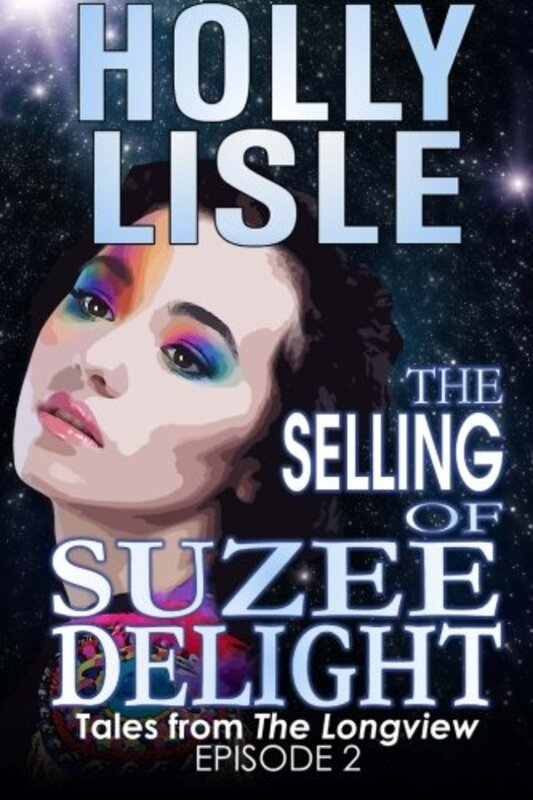Book cover for "The Selling of Suzee Delight" by Holly Lisle