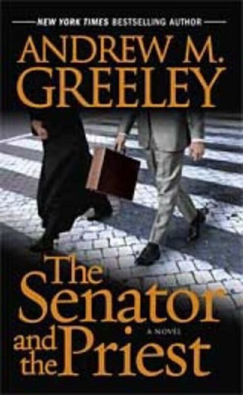 Book cover for "The Senator and the Priest" by Andrew M Greeley