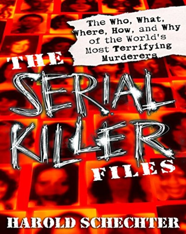 Book cover for "The Serial Killer Files" by Harold Schechter