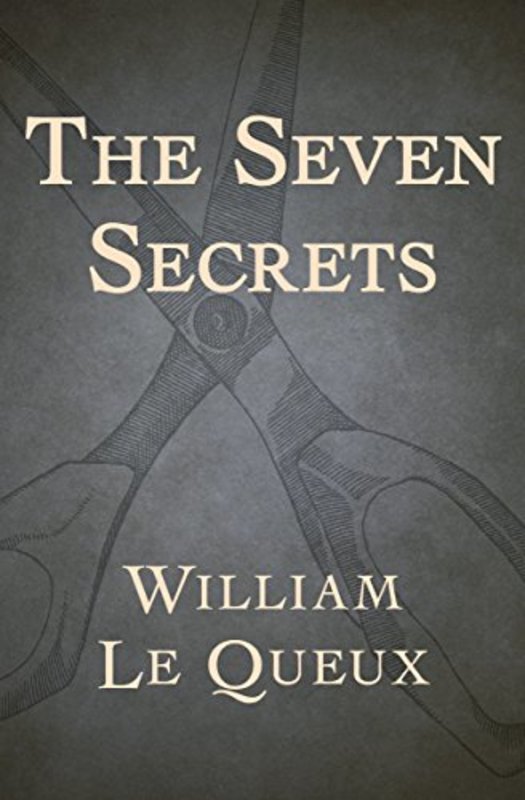 Book cover for "The Seven Secrets" by William Le Queux