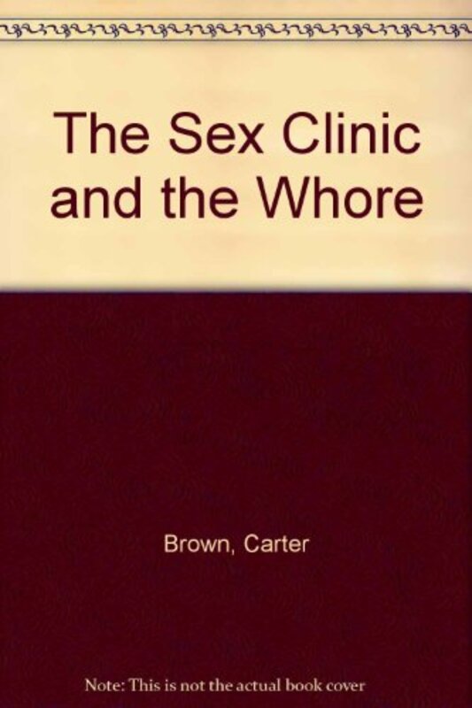 Book cover for "The Sex Clinic" by Carter Brown