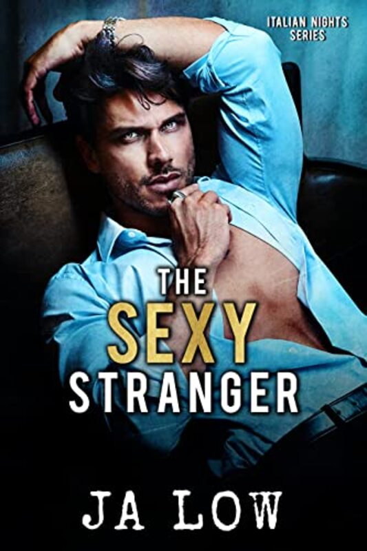 Book cover for "The Sexy Stranger" by JA Low