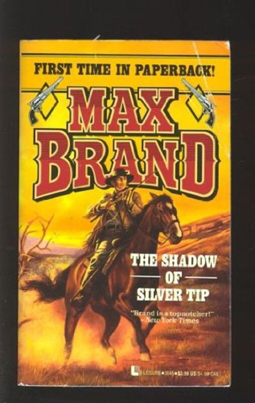 Book cover for "The Shadow of Silver Tip" by Max Brand