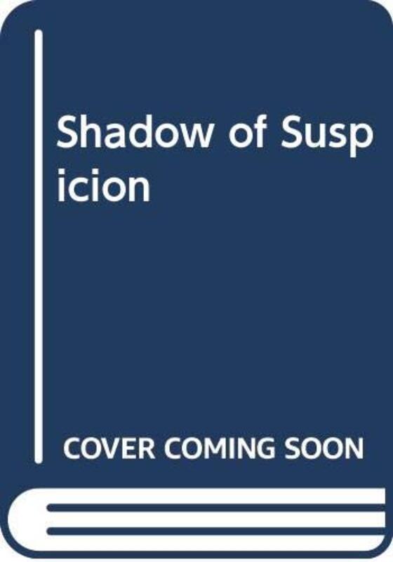 Book cover for "The Shadow of Suspicion" by Emilie Loring