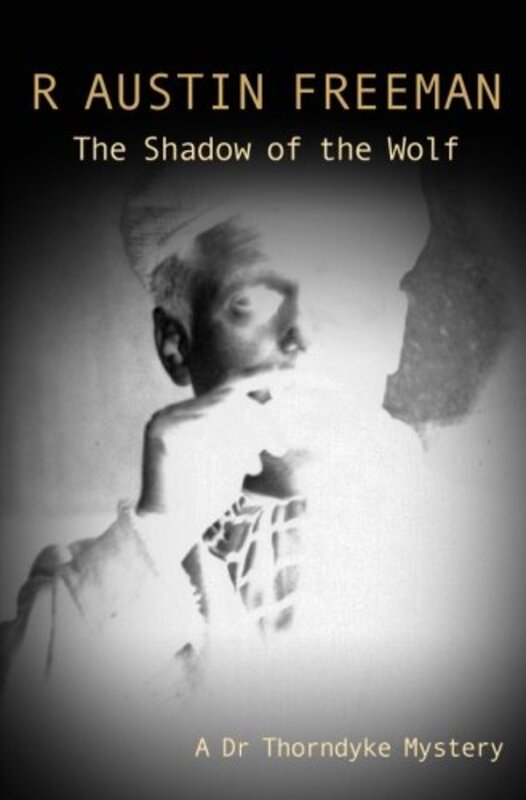 Book cover for "The Shadow of the Wolf" by R Austin Freeman