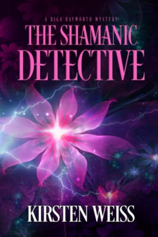 Book cover for "The Shamanic Detective" by Kirsten Weiss
