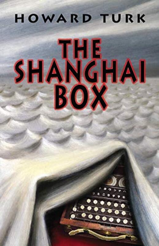 Book cover for "The Shanghai Box" by Howard Turk