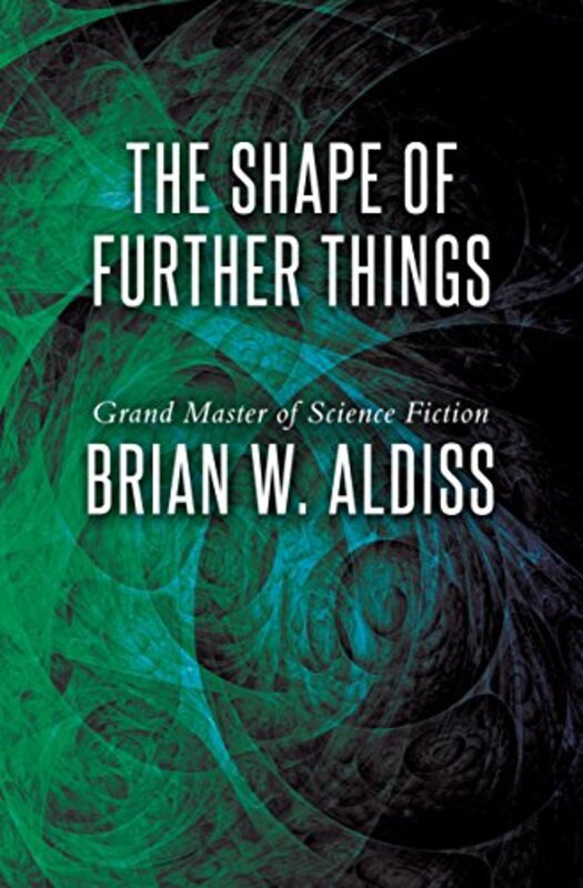 Book cover for "The Shape of Further Things" by Brian Aldiss