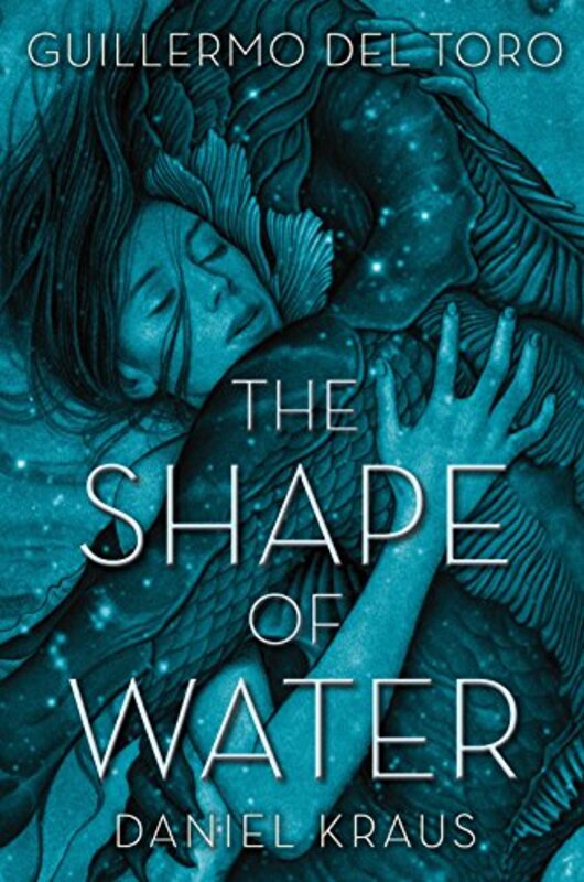 Book cover for "The Shape of Water" by Guillermo del Toro